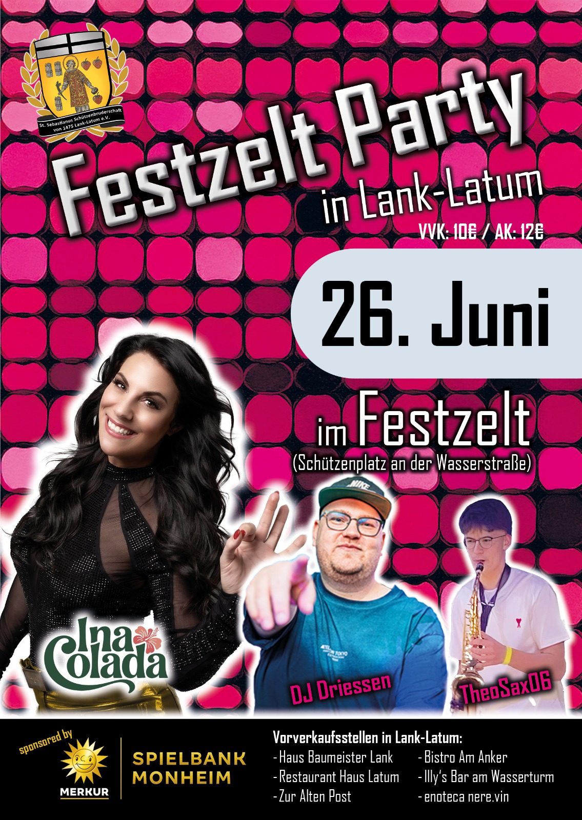 Festzeltparty in Lank-Latum
26. Juni
im Festzelt (Schützenplatz an der Wasserstraße)